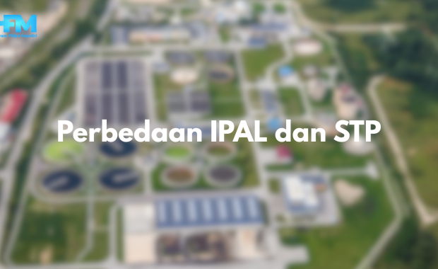 Perbedaan IPAL dan STP - Konsultan Project Pengolahan